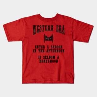 Western Era Slogan - Enter a Saloon in the Afternoon Kids T-Shirt